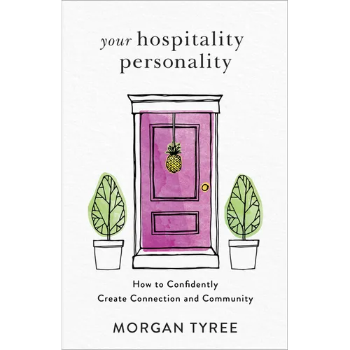 Your Hospitality Personality: How to Confidently Create Connection and Community - Paperback