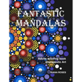 FANTASTIC MANDALAS. Therapeutic Art. Adults coloring book. - Paperback