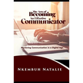 The Art of Becoming an Effective Communicator: Mastering communication in a Digital Age - Paperback