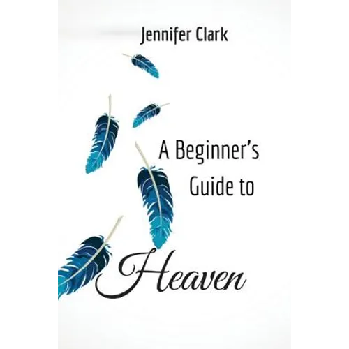A Beginner's Guide to Heaven - Paperback