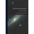 Physiography: an Introduction to the Study of Nature - Paperback