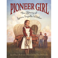 Pioneer Girl: The Story of Laura Ingalls Wilder - Paperback