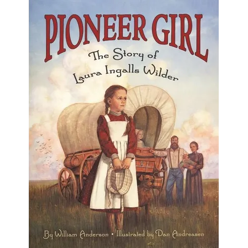 Pioneer Girl: The Story of Laura Ingalls Wilder - Paperback