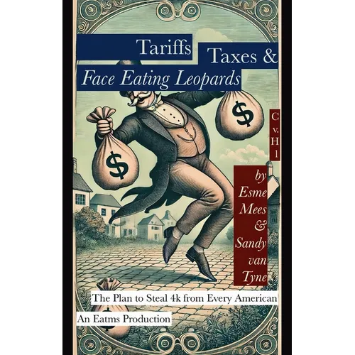 Tariffs, Taxes, & Face Eating Leopards - Paperback