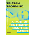 A Part of the Heart Can't Be Eaten: A Memoir - Hardcover