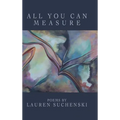 All You Can Measure - Hardcover