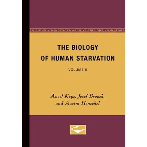 The Biology of Human Starvation: Volume II - Paperback