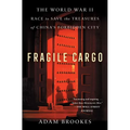 Fragile Cargo: The World War II Race to Save the Treasures of China's Forbidden City - Paperback