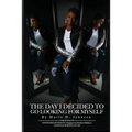 The Day I Decided To Go Looking for Myself - Paperback
