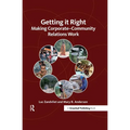 Getting it Right: Making Corporate-Community Relations Work - Hardcover