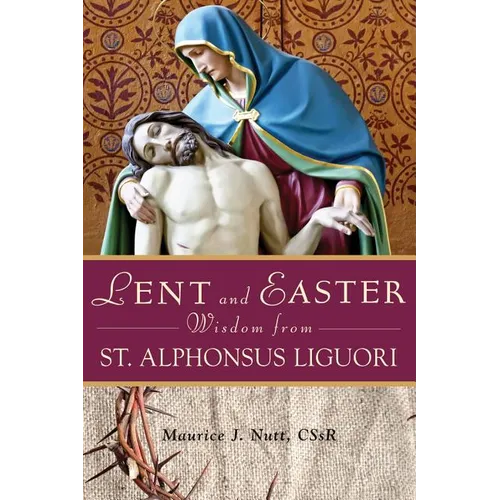 Lent and Easter Wisdom from St. Alphonsus Liguori - Paperback