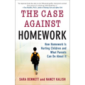 The Case Against Homework: How Homework Is Hurting Children and What Parents Can Do about It - Paperback