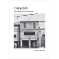 Tokyoids: The Robotic Face of Architecture - Paperback