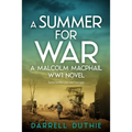 A Summer for War: A Malcolm MacPhail WW1 novel - Paperback