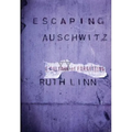 Escaping Auschwitz: A Culture of Forgetting - Hardcover