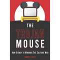 The Trojan Mouse: How Disney Is Winning the Culture War - Paperback
