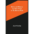 Hatty and Marcus; or, First Steps in the Better Path - Paperback