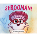 Shrooman! - Hardcover