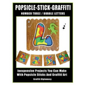 Popsicle-Stick-Graffiti/ Number Three/ Bubble Letters: Inexpensive Projects You Can Make With Popsicle Sticks And Graffiti Art - Paperback