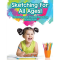 Sketching for All Ages! Interesting and Thought-Provoking Activity Book - Paperback