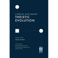 A Biblical Case Against Theistic Evolution - Paperback