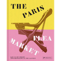 The Paris Flea Market: Les Puces de Paris, Saint-Ouen - Hardcover