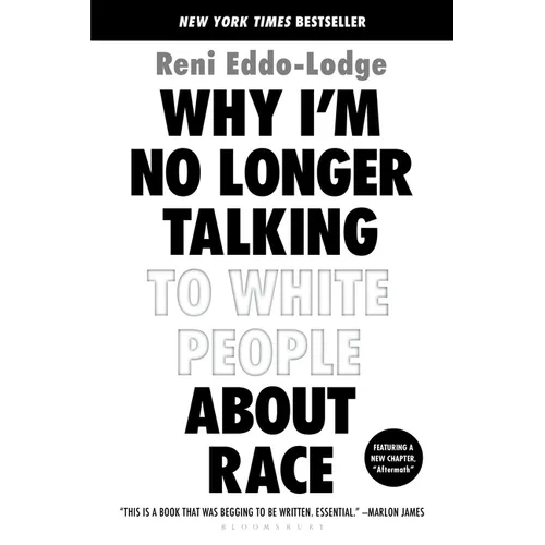 Why I'm No Longer Talking to White People about Race - Paperback