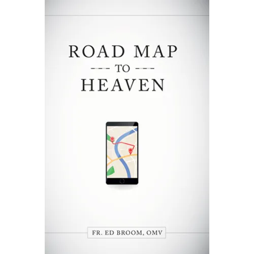 Roadmap to Heaven: A Catholic Plan of Life - Paperback