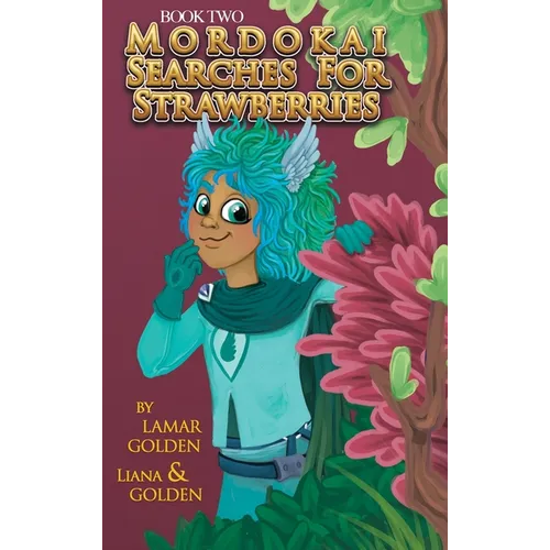 Mordokai Searches for Strawberries - Hardcover