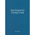 Some Reasons for Traveling to Italy - Hardcover