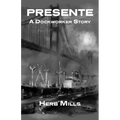 Presente: A Dockworker Story - Paperback