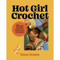 Hot Girl Crochet: 15 Easy Crochet Projects, from Bags to Bikinis - Hardcover
