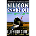 Silicon Snake Oil: Second Thoughts on the Information Highway - Paperback
