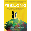 Belong: Find Your People, Create Community, and Live a More Connected Life - Hardcover