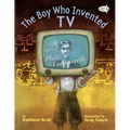 The Boy Who Invented TV: The Story of Philo Farnsworth - Paperback