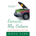Farewell, My Subaru: An Epic Adventure in Local Living - Paperback