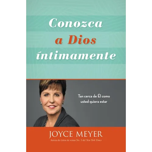 Conozca a Dios Íntimamente: Tan Cerca de Él Como Usted Quiera Estar - Paperback