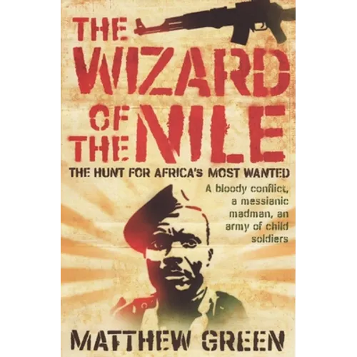 The Wizard of the Nile: The Hunt for Joseph Kony - Paperback