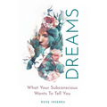 Dreams: What Your Subconscious Wants to Tell You - Paperback