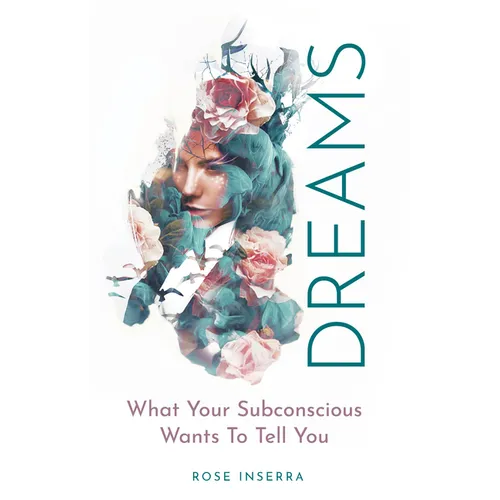 Dreams: What Your Subconscious Wants to Tell You - Paperback