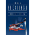 To Kill a President - Paperback