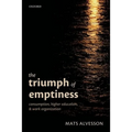 Triumph of Emptiness: Consumption, Higher Education, and Work Organization - Hardcover