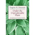 Under the Unpredictable Plant: An Exploration in Vocational Holiness - Paperback