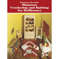 Miniature Crocheting and Knitting for Dollhouses - Paperback