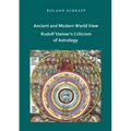 Ancient and Modern World View - Rudolf Steiner's Criticism of Astrology - Paperback