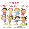 Who Has Wiggle-Waggle Toes? - Board Book