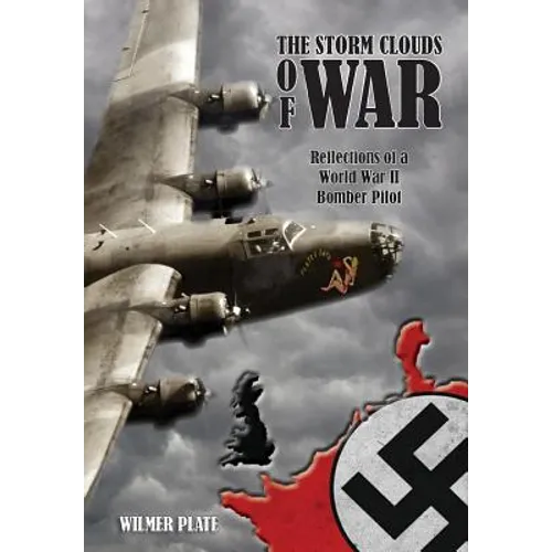 The Storm Clouds of War: Reflections of a WW II Bomber Pilot - Hardcover