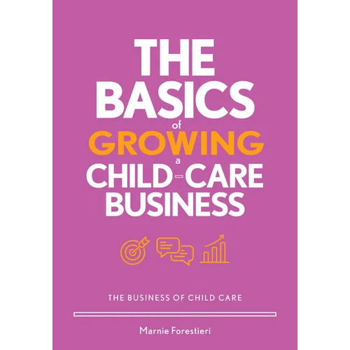 The Basics of Growing a Child-Care Business - Paperback