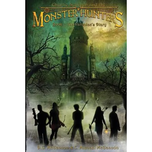 Charlie Sullivan and the Monster Hunters: The Varcolac's Diary - Paperback