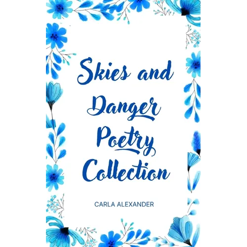 Skies and Danger Poetry Collection - Paperback